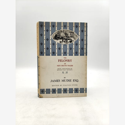 The Felonry Of New South Wales by James Mudie (Hardcover, 1965) by James Mudie book cover