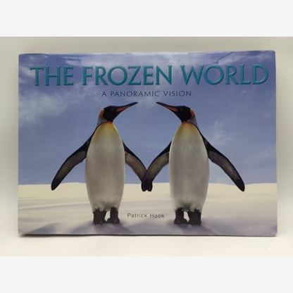 The Frozen World: A Panoramic Vision, Patrick Hook, Coffee Table Book ARCTIC by Patrick Hook book cover