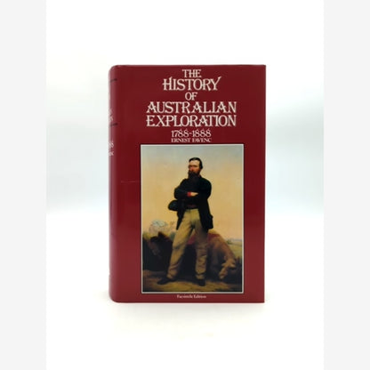 The History Of Australian Exploration: 1788-1888 by Ernest Favenc by Ernest Favenc book cover