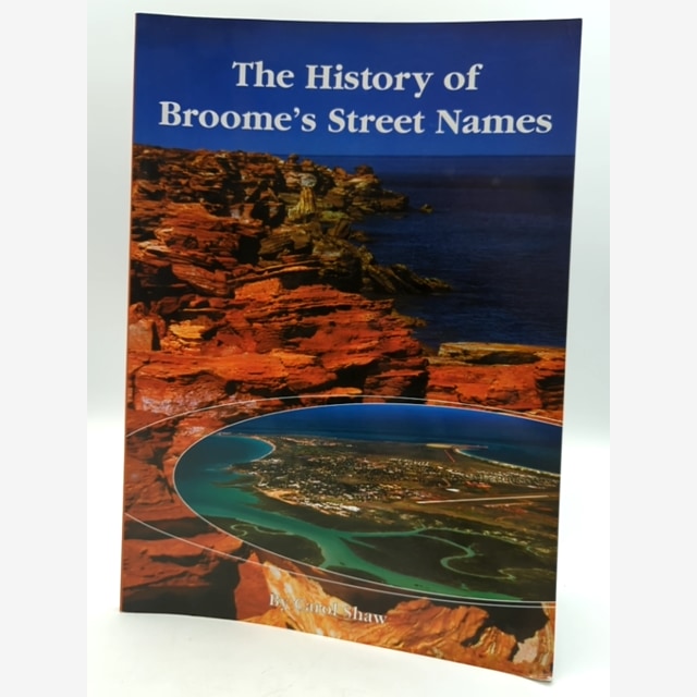 The History of Broome's Street Names by Carol Shaw, Local History by Carol Shaw book cover