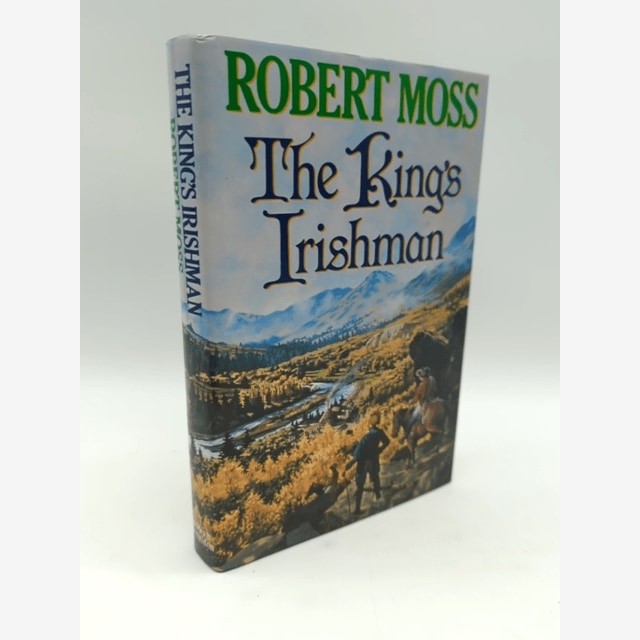 The King's Irishman by Robert Moss (Hardcover, 1990) 1st Ed, USA 18th Century by Robert Moss book cover