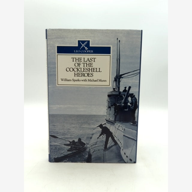The Last Of The Cockleshell Heroes: World War Two Memoir, M Munn W Sparks by "Michael Munn William Sparks" book cover