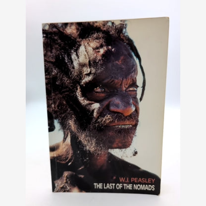 The Last Of The Nomads by W.J. Peasley (Paperback, 2005) Aboriginal History by W. J. Peasley book cover