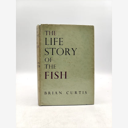 The Life Story Of The Fish: His Morals And Manners by Brian Curtis by Brian Curtis book cover