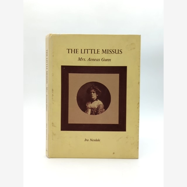The Little Missus Mrs Aeneas Gunn by IRA NESDALE, Australian History by Ira Nesdale book cover