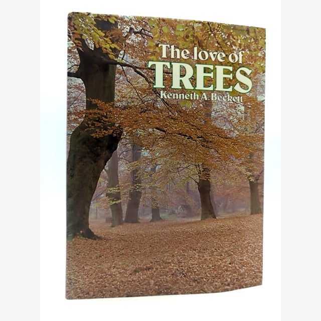 The Love Of Trees by Kenneth A Beckett (Hardcover, 1975) 1st Edition Botany by Kenneth A Beckett book cover