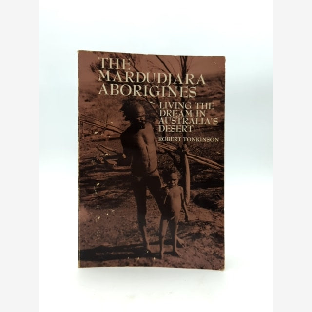 The Mardudjara Aborigines: Living The Dream In Australia's Desert (case Studies) by Robert Tonkinson book cover