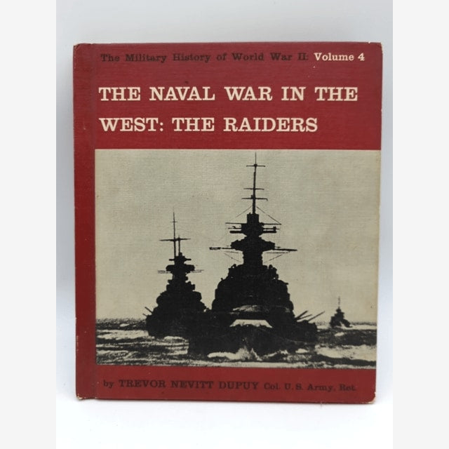 The Naval Ware In the West: The Raiders by Trevor Nevitt Supuy 1964 Volume 4 WW2 by Trevor Nevitt Supuy book cover