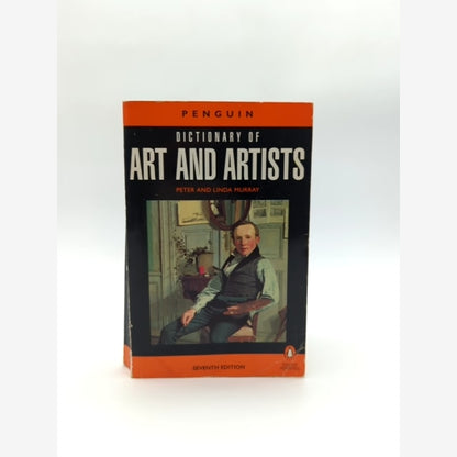 The Penguin Dictionary Of Art And Artists: Seventh Edition by Peter Murray, Linda Murray book cover