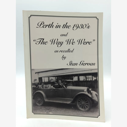 The Way We Were: Perth In The 1930's by Stan Gervas (Paperback 1995) Signed by Stan Gervas book cover