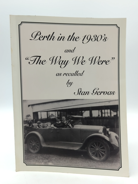 The Way We Were: Perth In The 1930's by Stan Gervas (Paperback 1995) Signed by Stan Gervas book cover