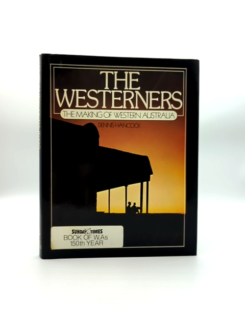 The Westerners The Making Of Western Australia by Dennis Hancock by Dennis Hancock book cover
