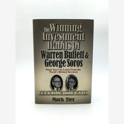 The Winning Investment Habits Of Warren Buffett And George Soros by Mark Tier by Mark Tier book cover