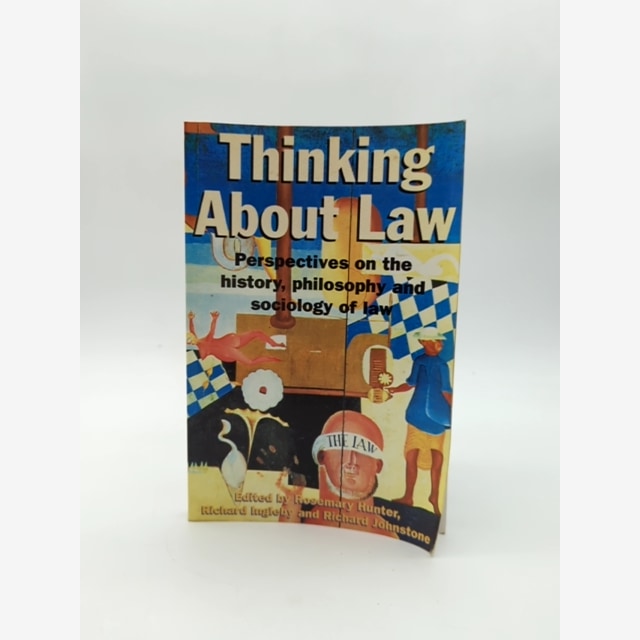 Thinking About Law: Perspectives On The History, Philosophy And Sociology Of Law by Richard Ingleby, Richard Johnstone, Rosemary Hunter book cover