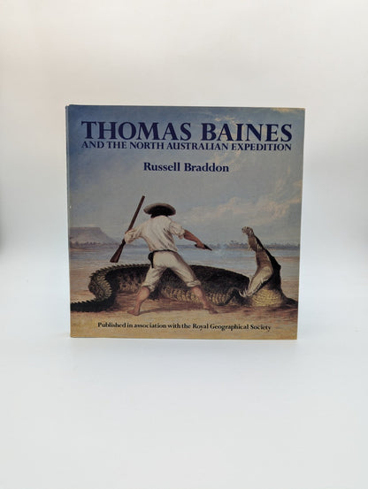 Thomas Baines And The North Australian Expedition by Russell Braddon by Russell Braddon book cover