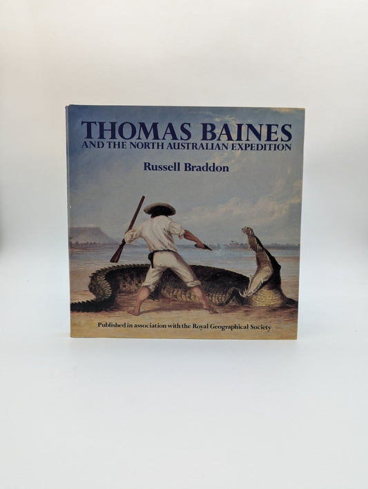 Thomas Baines And The North Australian Expedition by Russell Braddon by Russell Braddon book cover