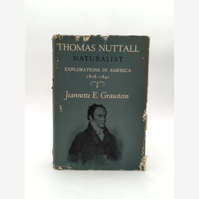 Thomas Nuttall Naturalist Explorations In America by Jeannette E Graustein by Jeannette E Graustein book cover