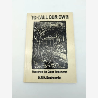 To Call Our Own by Maurice R. H. Southcombe, Kalgoorlie Australian History by Maurice R. H. Southcombe book cover