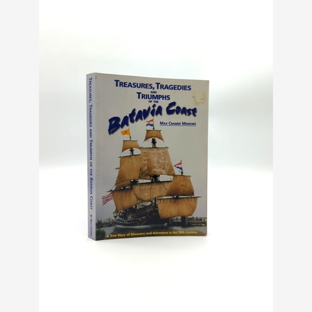 Treasures, Tragedies And Triumphs Of The Batavia Coast by Max Cramer Signed by Max Cramer book cover