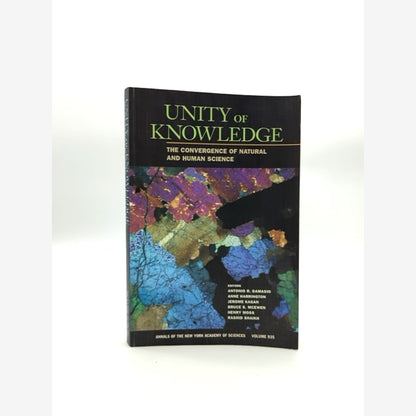 Unity Of Knowledge: The Convergence Of Natural And Human Science (annals Of The by Antonio Damasio book cover