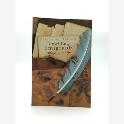 Unwilling Emigrants: Letters Of Convict's Wife by Alexandra Hasluck by Alexandra Hasluck book cover