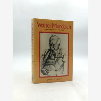 Walter Murdoch: Biographical Memoir by John La Nauze, Biography by John La Nauze book cover