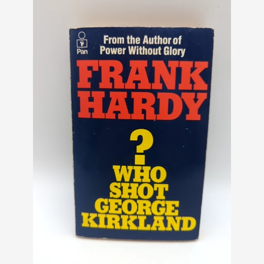Who Shot George Kirkland by Frank Hardy (Paperback) SIGNED, Fiction Novel by Frank Hardy book cover