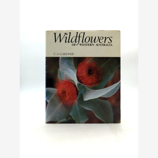 Wildflowers Of Western Australia, by Charles A Gardner (Hardcover, 1973) Botany by Charles A Gardner book cover