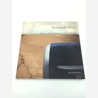 Window Seat: The Art of Digital Photography and Creative Thinking, Julieanne Kos by Julieanne Kost book cover