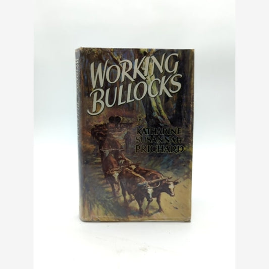 Working Bullocks by Katherine Susannah Prichard (Hardcover, 1956) by Katherine Susannah Prichard book cover