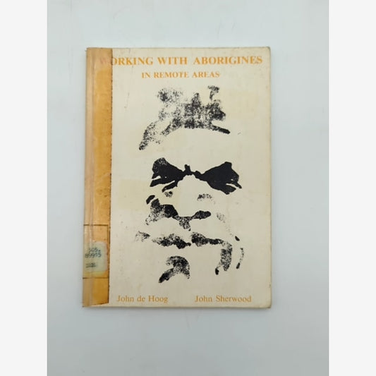 Working with Aborigines in Remote Areas by John Sherwood, De Hoog by "John Sherwood John De Hoog" book cover