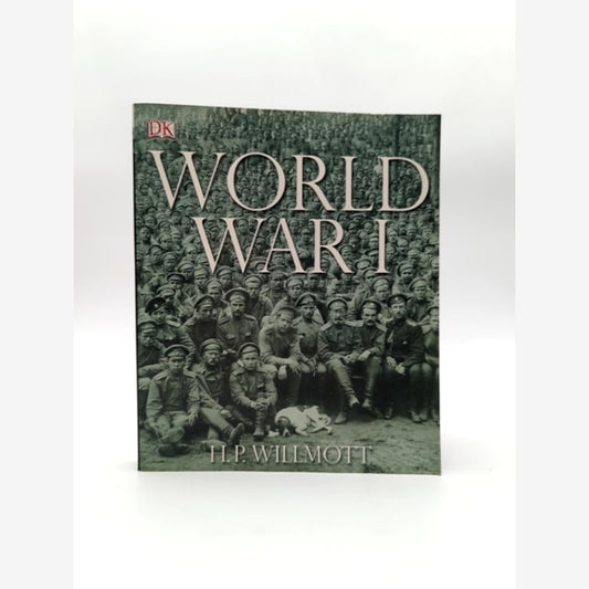 World War by H. P. Willmott (Paperback, 2007) World War I by P. Wilmott book cover