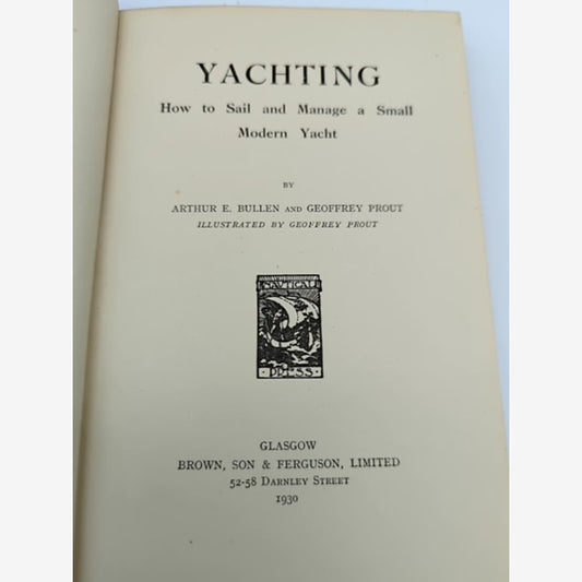 Yachting: How to Sail and Manage a Small Moderrn Yacht by Geoffrey Prout 1930 by Geoffrey Prout, Arthur E Bullen book cover